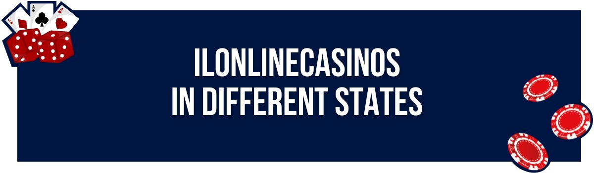 ILonlinecasinos in Different States of the US